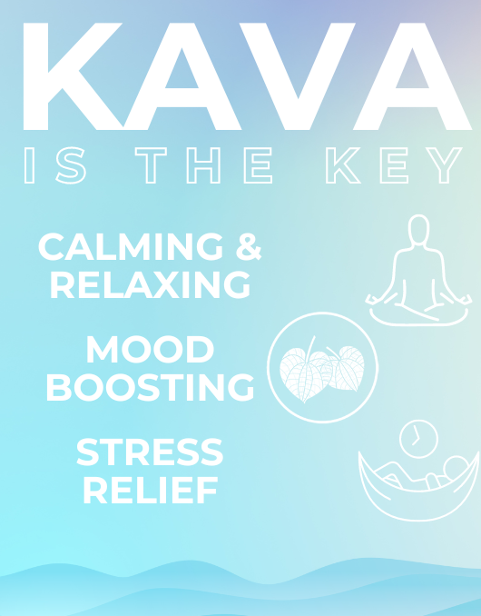 Kava is the key